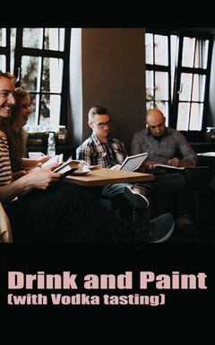 Drink and Paint (with vodka tasting ) cover