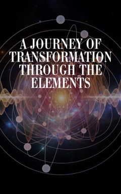 A Journey of Transformation Through the Elements cover