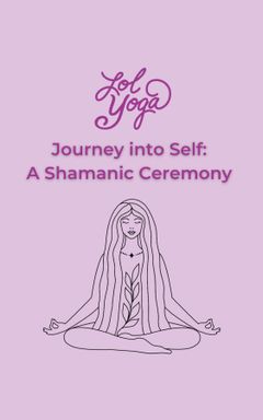 Journey into Self: A Shamanic Ceremony cover