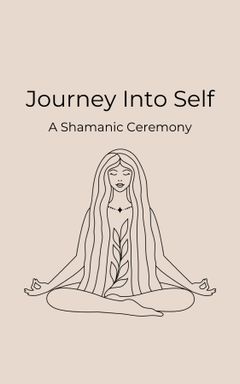 Journey into Self: A Shamanic Ceremony cover