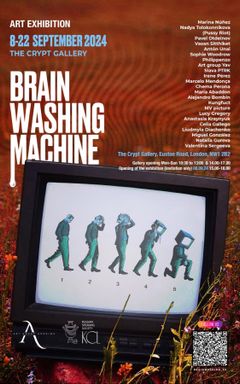 Brainwashing Machine Exhibition, Crypt Gallery LND cover