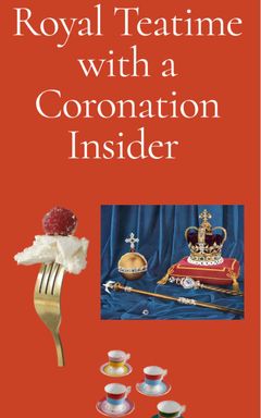 Royal Teatime with a coronation insider cover