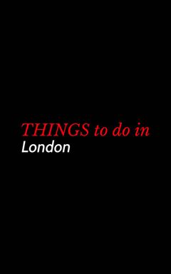THINGS to do in London