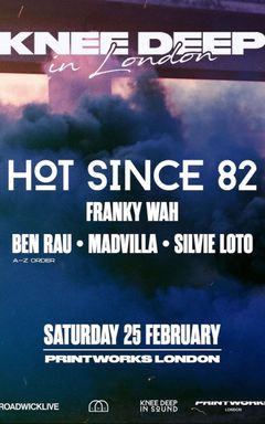 Hot Since 82 @ Printworks cover