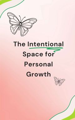 The Intentional Space for Personal Growth